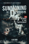 Summoning the Demon -  A.I., Aliens, and the Antichrist